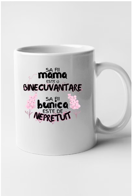 Cana personalizata cu imprimeu Sa fii mama este o binecuvantare, bunica este de nepretuit, Ceramica, 330 ml, Maner si interior Alb
