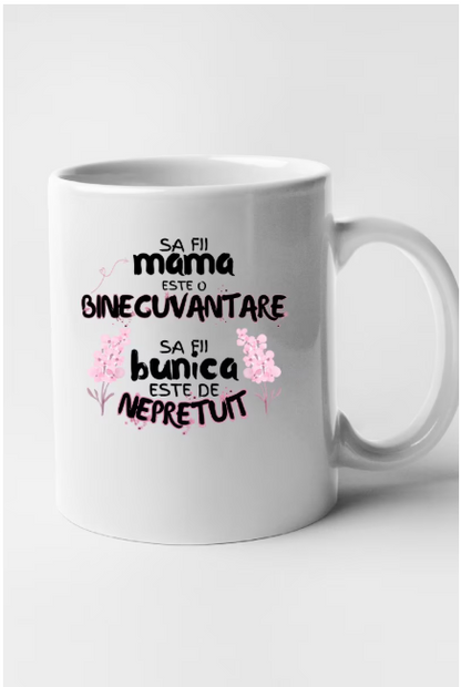 Cana personalizata cu imprimeu Sa fii mama este o binecuvantare, bunica este de nepretuit, Ceramica, 330 ml, Maner si interior Alb