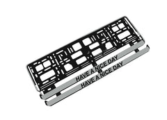 SET 2 License Plate Holders HAVE A NICE DAY